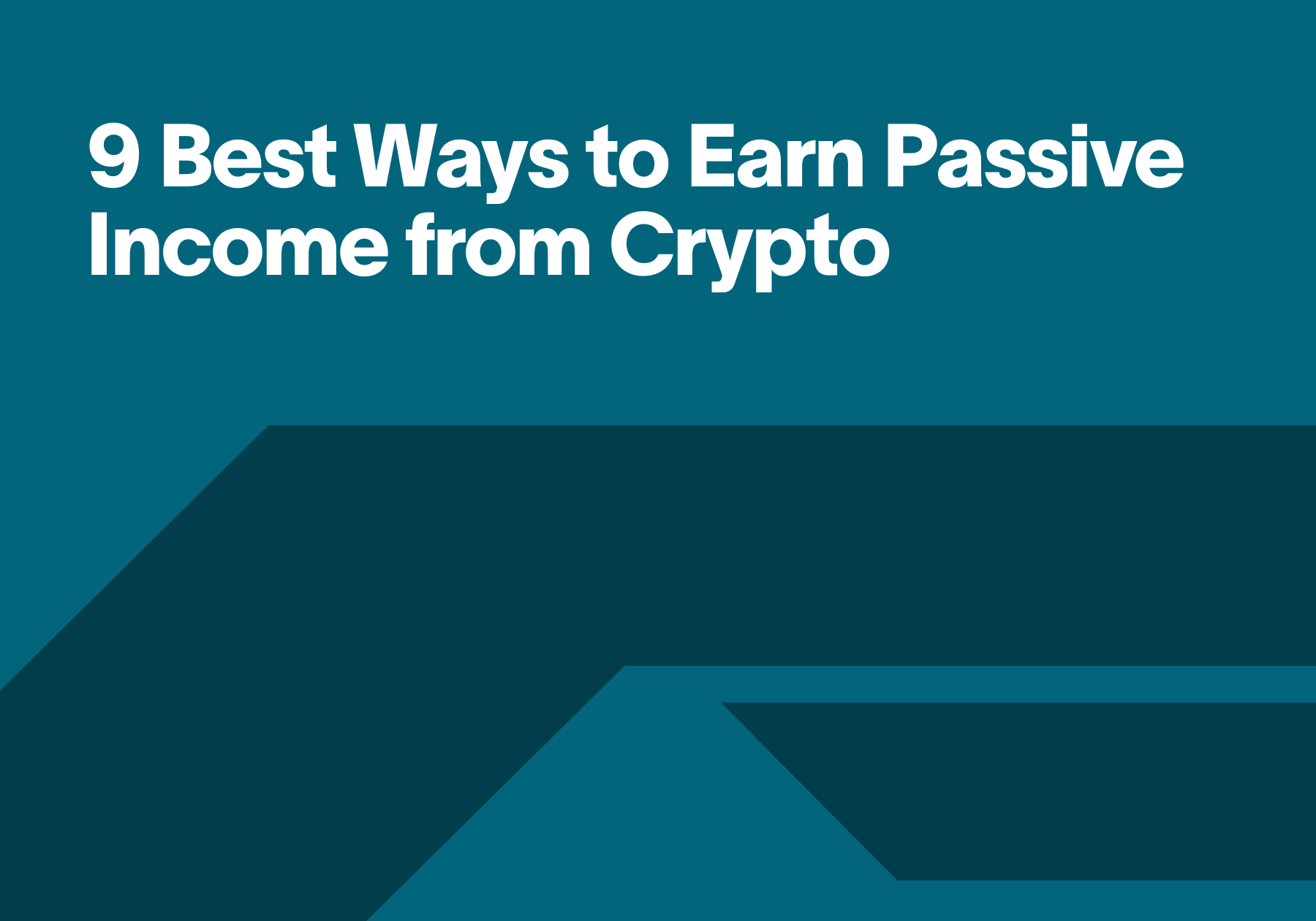 9 Best Ways to Earn Passive Income from Crypto in 2024