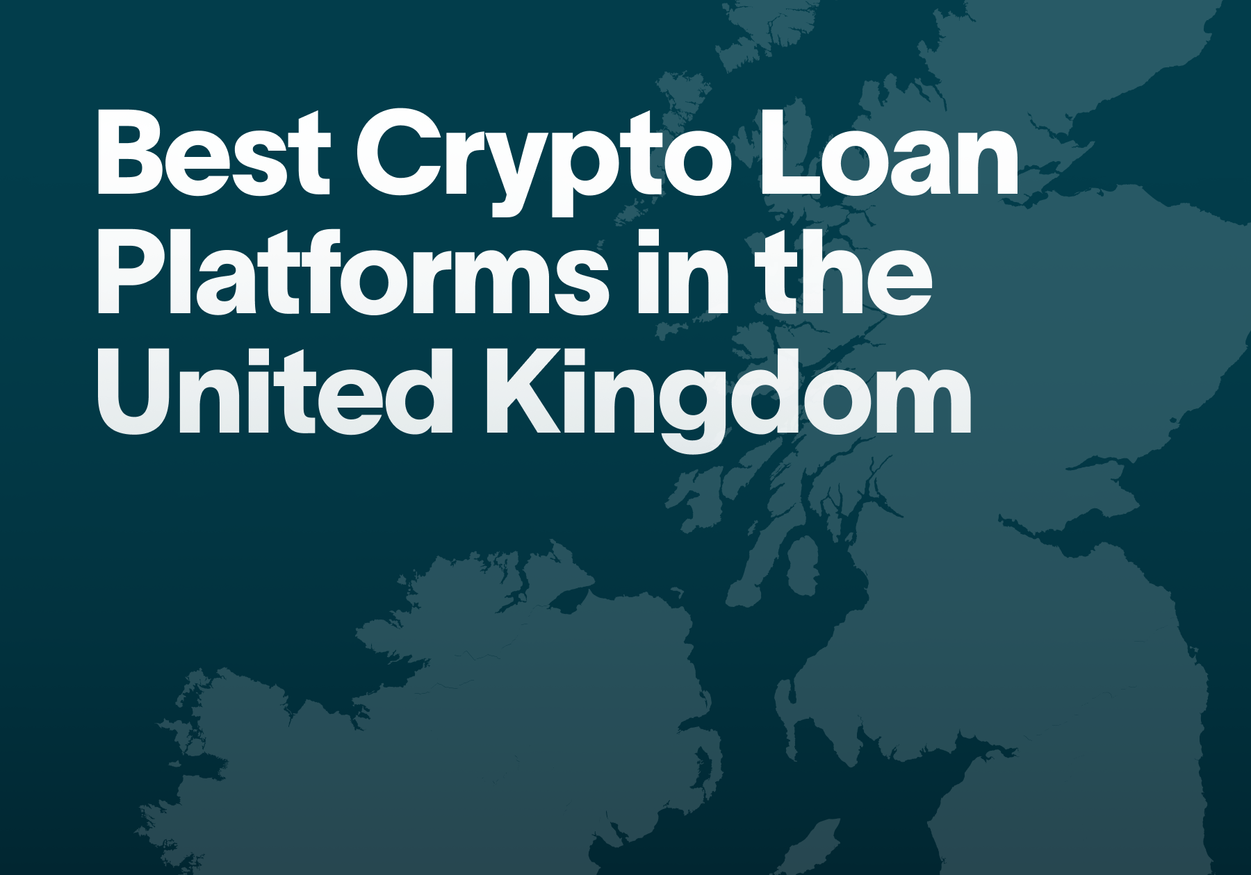 Best Crypto Loan Platforms in the United Kingdom