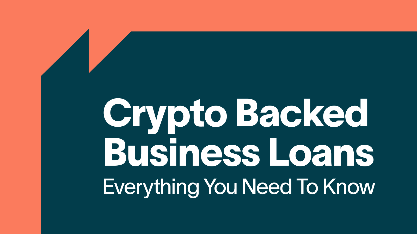 Crypto Backed  Business Loans  Everything You Need To Know