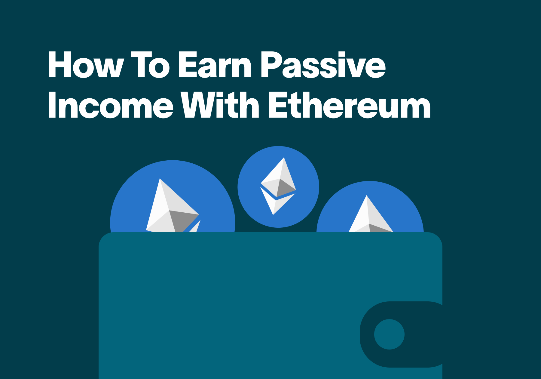 How To Earn Passive Income With Ethereum