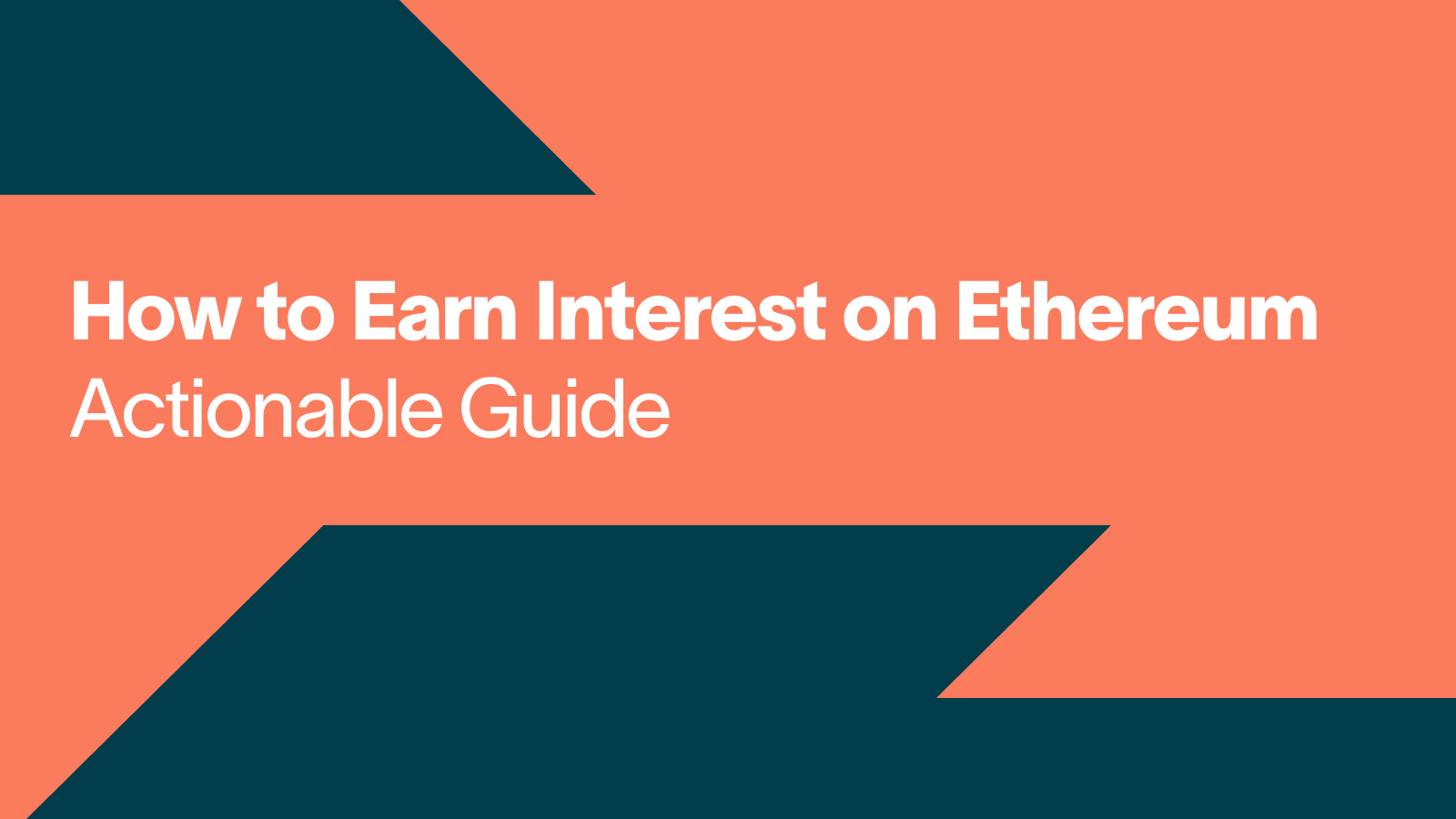 How to Earn Interest on Ethereum - Actionable Guide