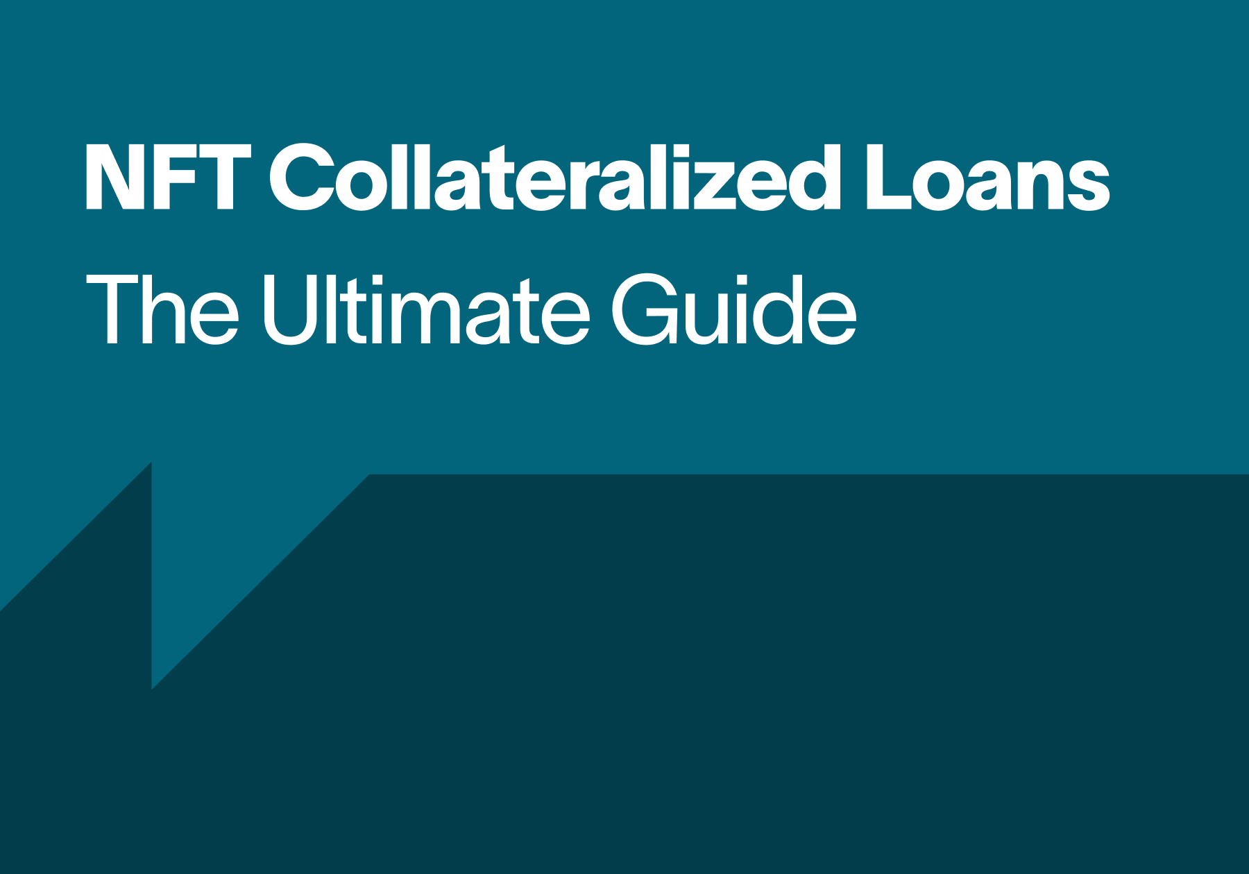 NFT Collateralized Loans The Ultimate Guide