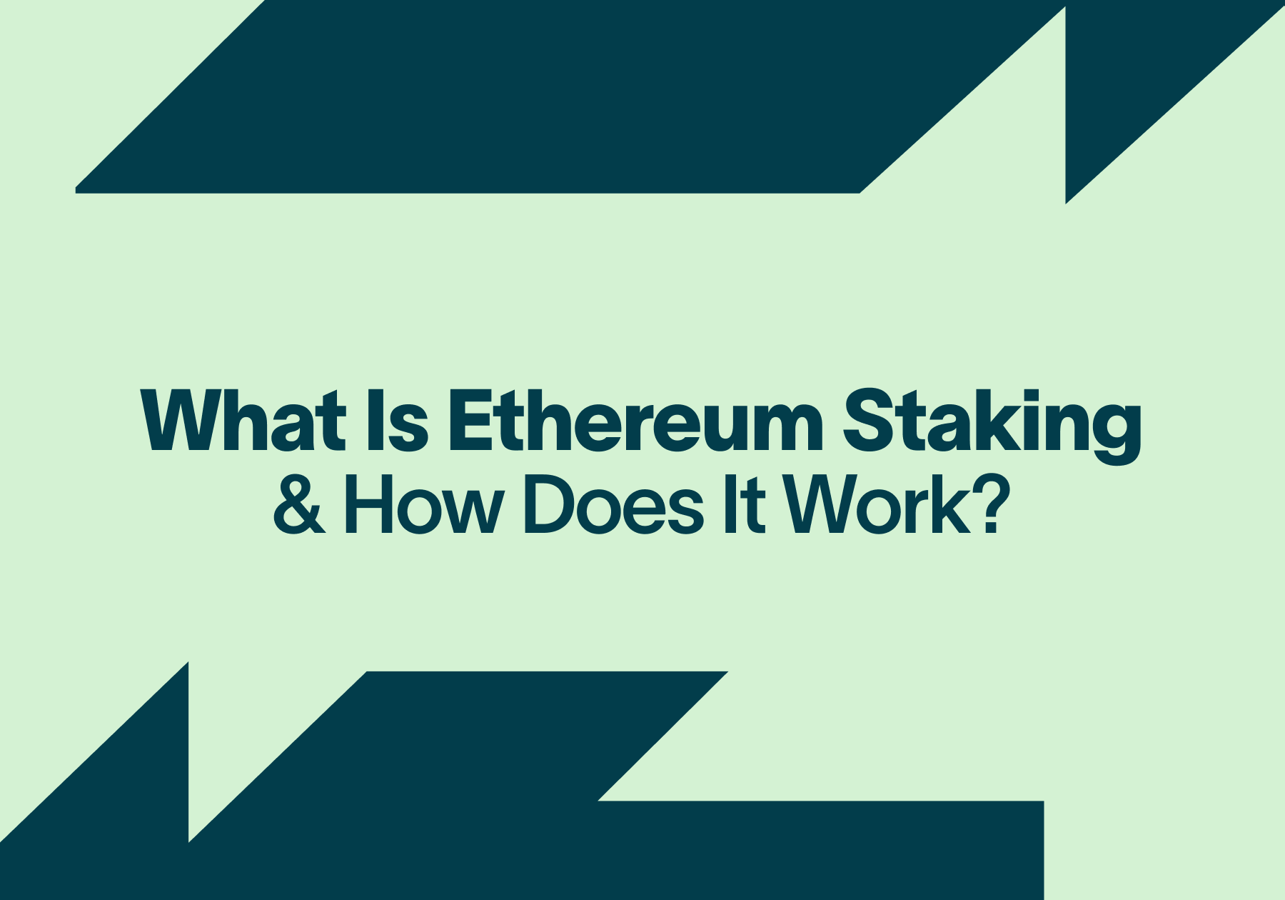 What Is Ethereum Staking & How Does It Work_